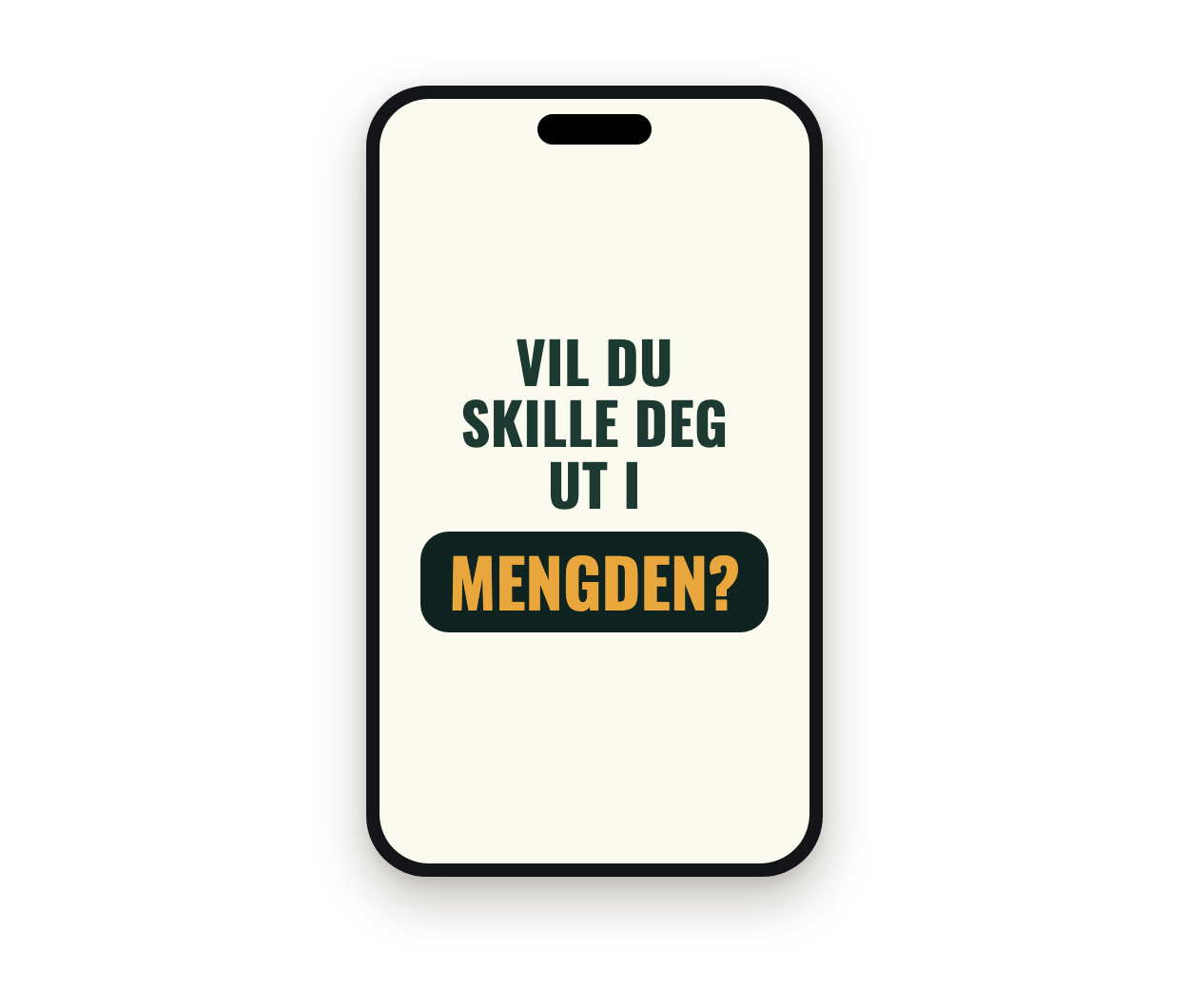 Mobil med teksten: Vil du skille deg ut i mengden?